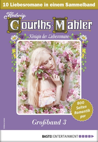 Hedwig Courths-Mahler Großband 3 - Sammelband