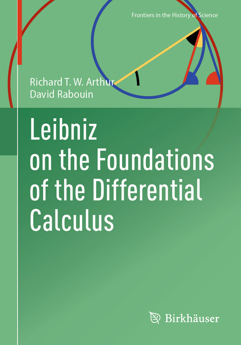 Leibniz on the Foundations of the Differential Calculus - Richard T. W. Arthur, David Rabouin