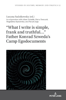“What I write is simple, frank and truthful…” Father Konrad Szweda’s Camp Egodocuments