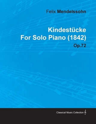 KindestÃ¼cke by Felix Mendelssohn for Solo Piano (1842) Op.72