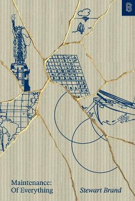 Maintenance: Of Everything - Stewart Brand