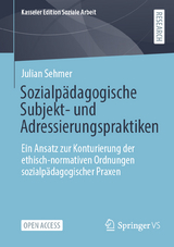 Sozialpädagogische Subjekt- und Adressierungspraktiken - Julian Sehmer