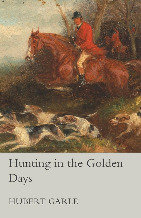Hunting in the Golden Days - Hubert Garle