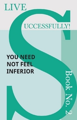 Live Successfully! Book No. 2 - You Need Not feel Inferior - D. N. McHardy