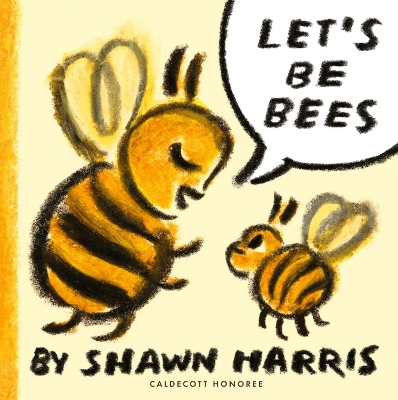 Let's Be Bees - Shawn Harris