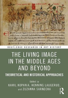 The Living Image in the Middle Ages and Beyond - 