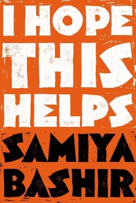 I Hope This Helps - Samiya Bashir