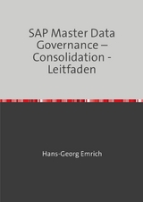 SAP Master Data Governance – Consolidation -Leitfaden - Hans-Georg Emrich