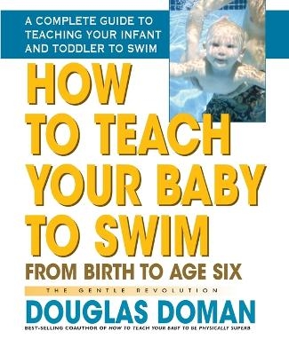 How to Teach Your Baby to Swim - Douglas Doman