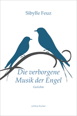 Die verborgene Musik der Engel - Sibylle Feuz