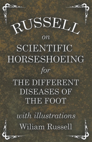 Russell on Scientific Horseshoeing for the Different Diseases of the Foot with Illustrations