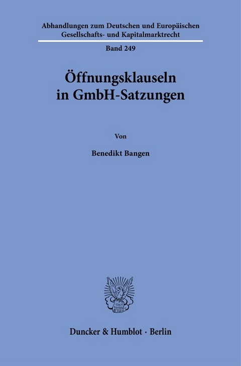 &Ouml;ffnungsklauseln in GmbH-Satzungen - Benedikt Bangen