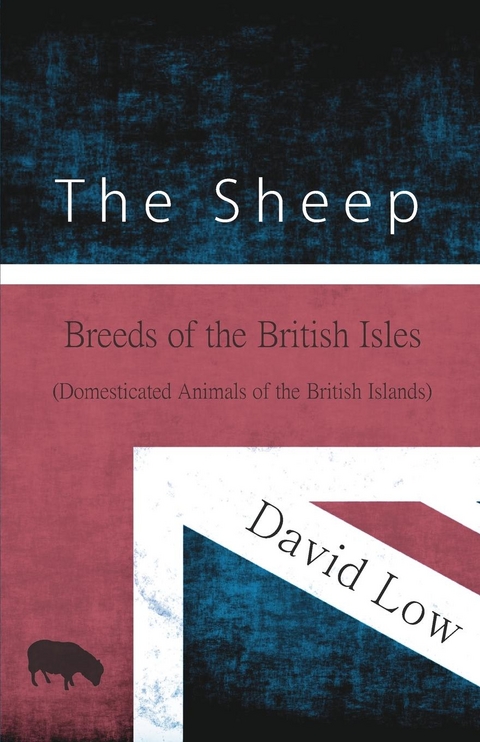 The Sheep - Breeds of the British Isles (Domesticated Animals of the British Islands) - David Low