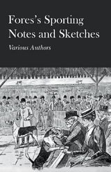 Fores's Sporting Notes and Sketches -  Various