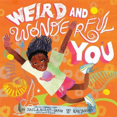 Weird and Wonderful You - Zaila Avant-Garde, Kah Yangni
