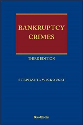 Bankruptcy Crimes Third Edition