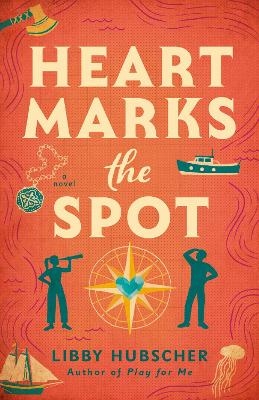 Heart Marks the Spot - Libby Hubscher