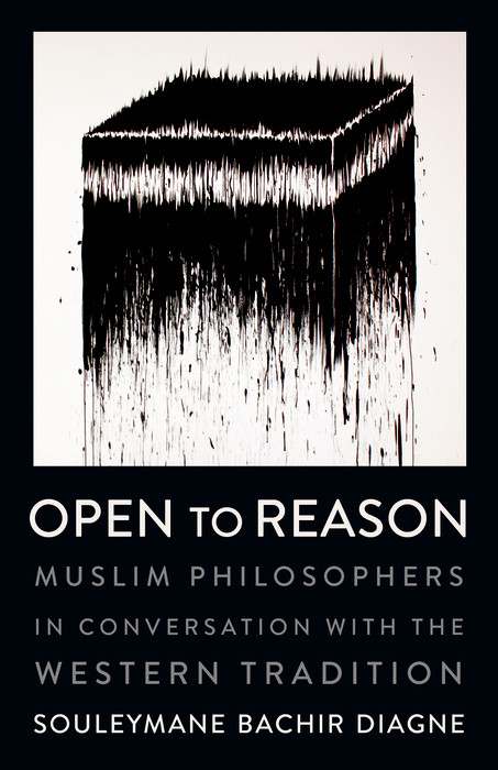 Open to Reason - Souleymane Bachir Diagne