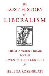 The Lost History of Liberalism - Helena Rosenblatt