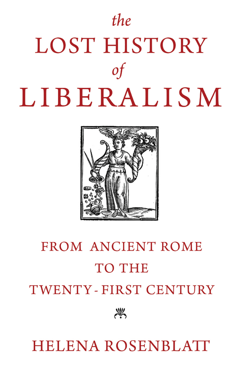 The Lost History of Liberalism - Helena Rosenblatt