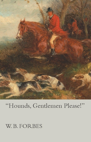 &quote;Hounds, Gentlemen Please!&quote;