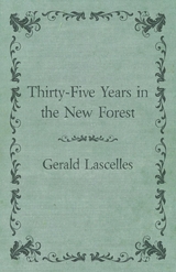 Thirty-Five Years in the New Forest - Gerald Lascelles