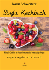 Single-Kochbuch - Karin Schweitzer