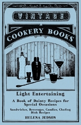 Light Entertaining - A Book of Dainty Recipes for Special Occasions - Sandwiches, Beverages, Candies, Chafing Dish Recipes - Helena Judson
