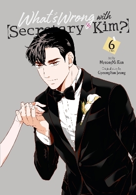 What's Wrong with Secretary Kim?, Vol. 6 - Chana Conley, Gyeongyun Jeong, Myeongmi Kim