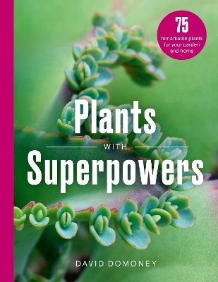 Plants with Superpowers - David Domoney