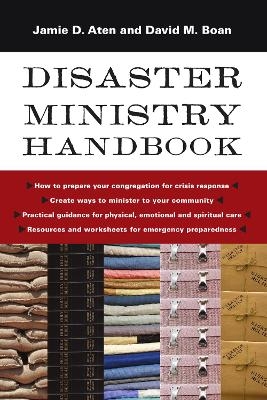 Disaster Ministry Handbook - Jamie D. Aten, David M. Boan