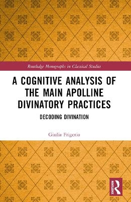 A Cognitive Analysis of the Main Apolline Divinatory Practices