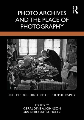 Photo Archives and the Place of Photography - 