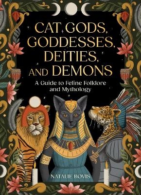 Cat Gods, Goddesses, Deities, and Demons - Natalie Bovis