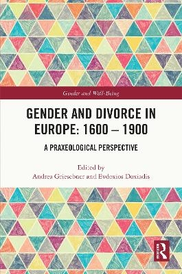 Gender and Divorce in Europe: 1600 &ndash; 1900 - 
