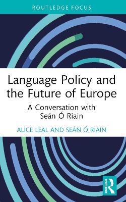 Language Policy and the Future of Europe - Alice Leal, Seán Ó Riain