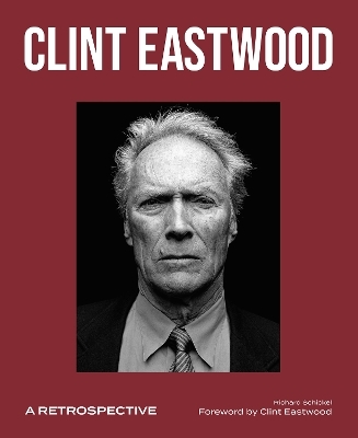 Clint Eastwood - Richard Schickel