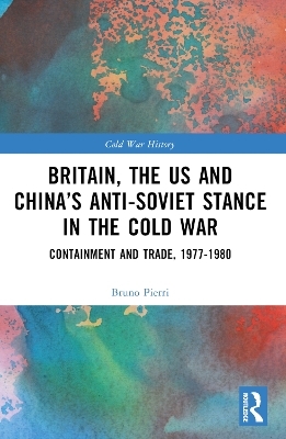 Britain, the US and China’s Anti-Soviet Stance in the Cold War