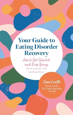 Your Guide to Eating Disorder Recovery - Cara Lisette