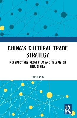 China's Cultural Trade Strategy - Luo Libin