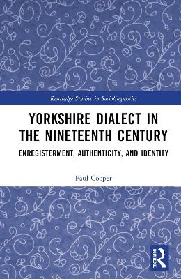 Yorkshire Dialect in the Nineteenth Century - Paul Cooper