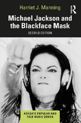 Michael Jackson and the Blackface Mask - Manning, Harriet J.