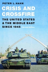 Crisis and Crossfire - Hahn, Peter L.