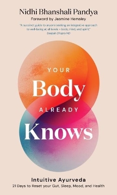 Your Body Already Knows - Nidhi Bhanshali Pandya