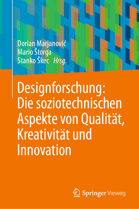 Designforschung: Die soziotechnischen Aspekte von Qualität, Kreativität und Innovation - 