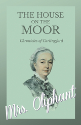 House on the Moor - Complete Volume -  Mrs. Oliphant