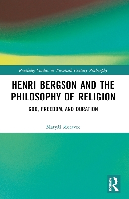 Henri Bergson and the Philosophy of Religion