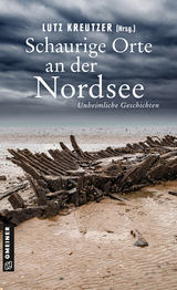 Schaurige Orte an der Nordsee - Hendrik Berg, Elke Bergsma, Carola Christiansen, Angela E&szlig;er, Reinhold Friedl, Peter Gerdes, Lutz Kreutzer, Sandra L&uuml;pkes, Kathrin Putzbach-Timm, Alex Roller, Regula Venske, Susanne Ziegert