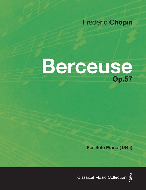 Berceuse Op.57 - For Solo Piano (1844) - Frédéric Chopin