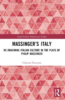 Massinger&rsquo;s Italy - Cristina Paravano